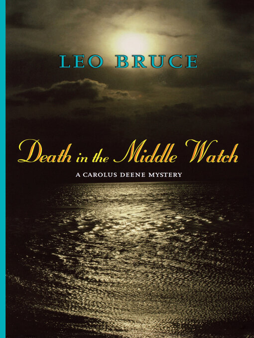 Title details for Death in the Middle Watch by Leo Bruce - Available